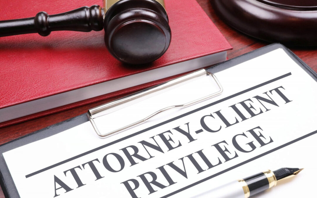 What is an Attorney-Client Privilege?